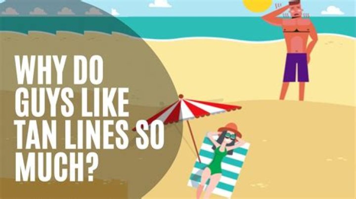 Why do guys like tan lines?
